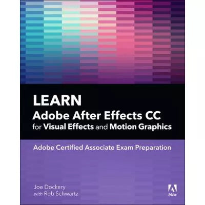 Learn Adobe after Effects CC for Visual Effects &amp; Motion Graphics