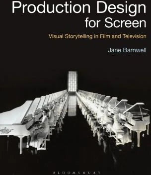 Production Design for Screen : Visual Storytelling in Film and Television